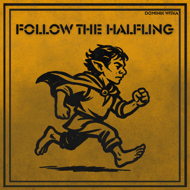 Cover artwork of Follow The Halfling by Dominik Witka