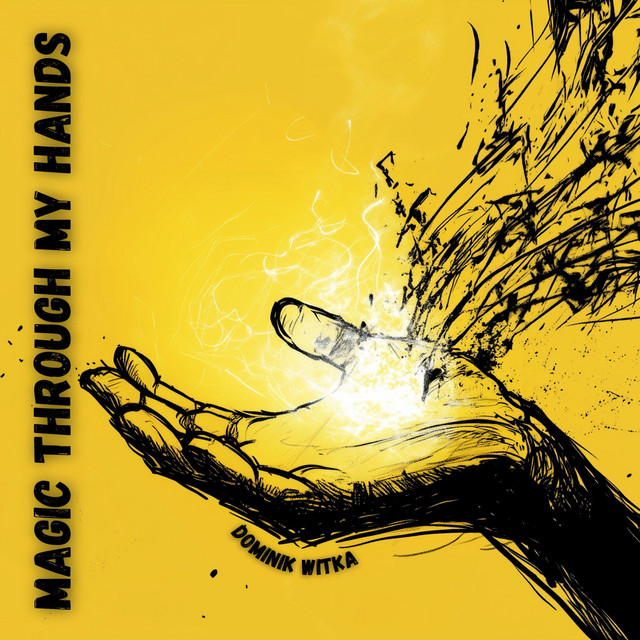 Cover artwork of Magic Through My Hands by Dominik Witka
