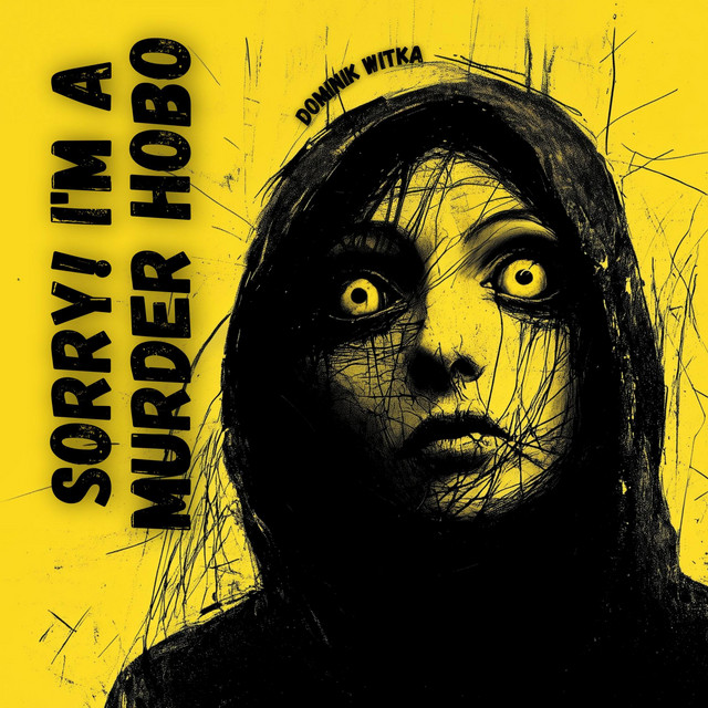 Cover artwork of Sorry! I'm A Murder Hobo by Dominik Witka