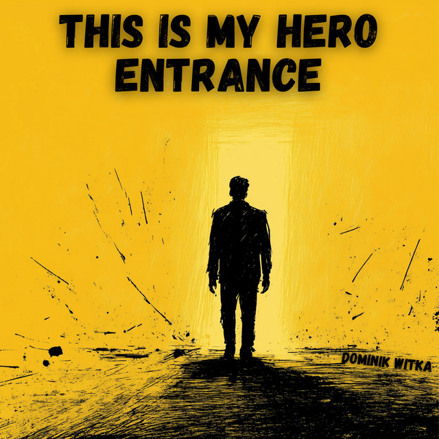 Cover artwork of This Is My Hero Entrance by Dominik Witka